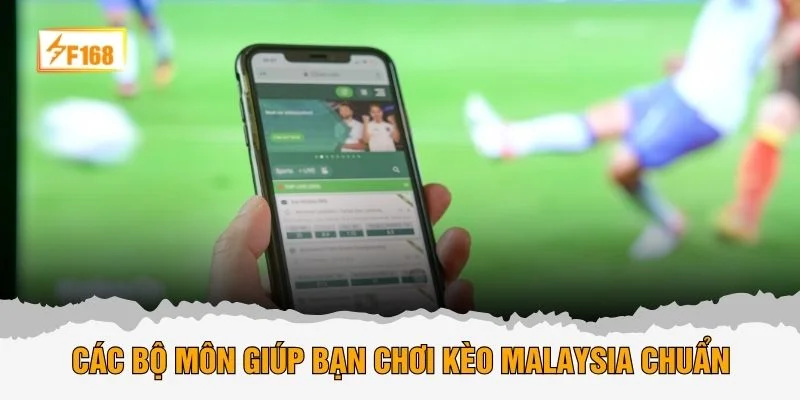 Các bộ môn giúp bạn chơi kèo Malaysia chuẩn