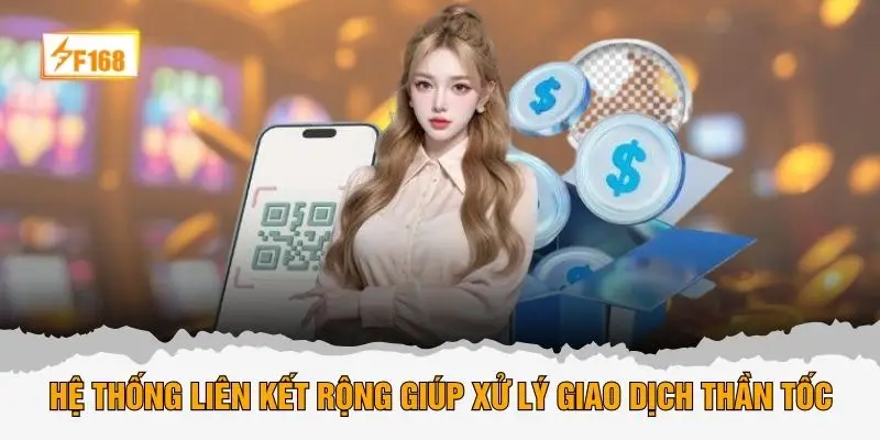 Hệ thống liên kết rộng giúp xử lý giao dịch thần tốc