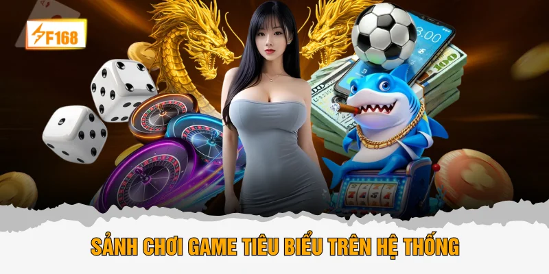 Sảnh chơi game tiêu biểu trên hệ thống
