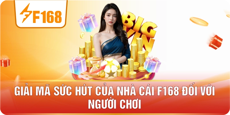 Giải mã sức hút của nhà cái F168 đối với người chơi
